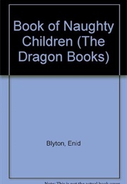 A Book of Naughty Children (Enid Blyton)