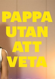Pappa Utan Att Veta (2023)