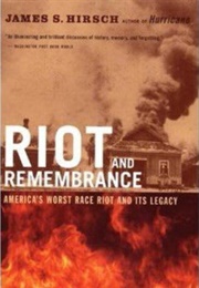 Riot and Remembrance: The Tulsa Race War and Its Legacy (Hirsch, James S)