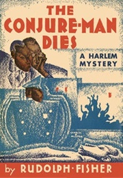 The Conjure-Man Dies (Rudolph Fisher)