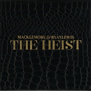 The Heist - MacKlemore & Ryan Lewis