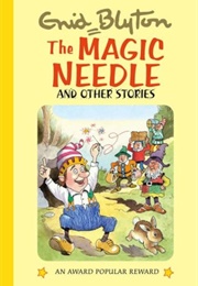 The Magic Needle and Other Tales (Enid Blyton)