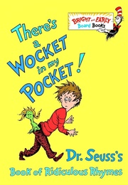 There's a Wocket in My Pocket (Dr Seuss)