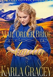 Mail Order Bride Amelia (Karla Gracey)