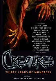 Creatures: Thirty Years of Monsters (John Langan)