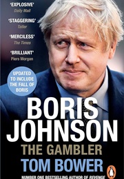 Boris Johnson: The Gambler (Tom Bower)