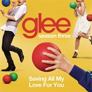 Saving All My Love for You Glee