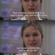 I Hate the Way I Don't Hate You. Not Even Close, Not Even a Little Bit, Not Even at All