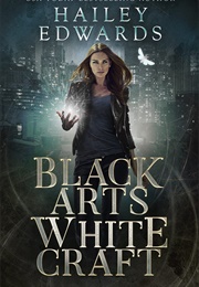 Black Arts, White Craft (Hailey Edwards)