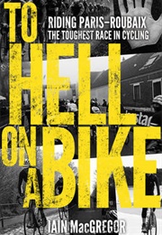 To Hell on a Bike (Iain MacGregor)