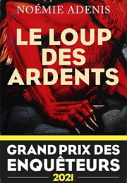 Le Loup Des Ardents (Noémie Adenis)