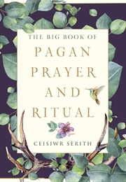 The Big Book of Pagan Prayer (Ceisiwr Serith)