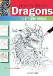 How to Draw Dragons in Simple Steps (Paul Bryn Davies)