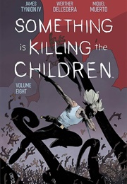 Something Is Killing the Children Vol. 8 (James Tynion IV)