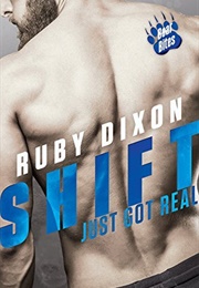 Shift Just Got Real (Ruby Dixon)