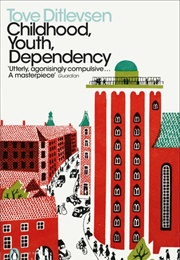 Childhood, Youth, Dependency (Tove Ditlevsen)