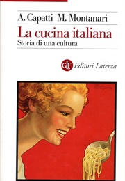 La Cucina Italiana: Storia Di Una Cultura (Alberto Capatti, Massimo Montanari)