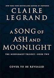 A Song of Ash and Moonlight (Claire Legrand)