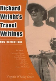 Richard Wright's Travel Writings (Edited by Virginia Whatley Smith)