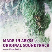 Kevin Penkin - Made in Abyss