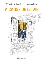 À Cause De La Vie (Véronique Ovaldé, Joann Sfar)
