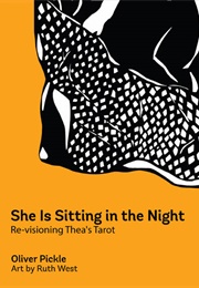 She Is Sitting in the Night: Re-Visioning Thea's Tarot (Oliver Pickle)