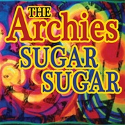 "Sugar, Sugar" by the Archies