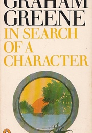 In Search of a Character: Two African Journals (Graham Greene)