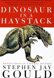 Dinosaur in a Haystack (Stephen Jay Gould)