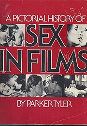 Pictorial History of Sex in Films (Parker Tyler)