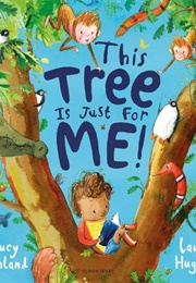 This Tree Is Just for Me! (Lucy Rowland)