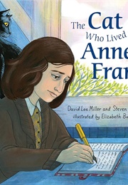 The Cat Who Lived With Anne Frank (David Lee Miller &amp; Steven Jay Rubin)