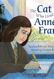 The Cat Who Lived With Anne Frank (David Lee Miller & Steven Jay Rubin)