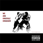 We Are Knuckle Dragger – Tit for Tat