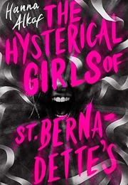 The Hysterical Girls of St. Bernadette's (Hanna Alkaf)