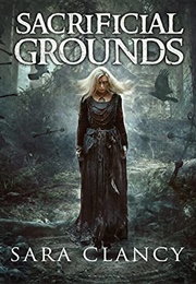 Sacrificial Grounds (Sara Clancy)