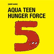 Aqua Teen Hunger Force Season 5