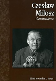Czeslaw Milosz: Conversations (Cynthia L. Haven)
