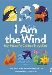 I Am the Wind: Irish Poems for Children Everywhere (Lucinda Jacob)