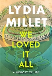 We Love It All (Lydia Millet)