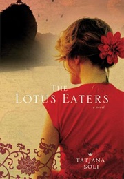 The Lotus Eaters (Tatjana Soli)