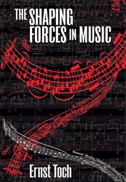 The Shaping Forces in Music (Ernst Toch)