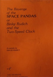 The Revenge of the Space Pandas, or Binky Rudich and the Two-Speed Clock (David Mamet)