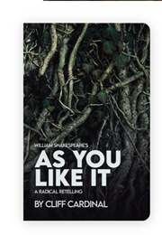 William Shakespeare's as You Like It: A Radical Retelling (Cliff Cardinal)