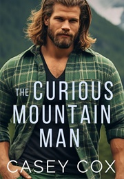 The Curious Mountain Man (Casey Cox)