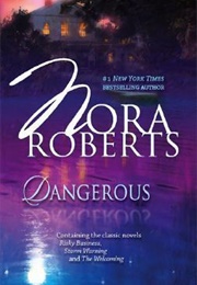 Dangerous: Risky Business/Storm Warning/The Welcoming (Nora Roberts)