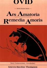 Selections From Ars Amatoria & Remedia Amoris (Ovid)