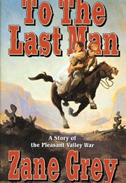 To the Last Man (Grey, Zane)