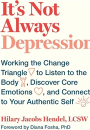 It's Not Always Depression (Hilary Jacobs Hendel, LCSW)