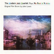 The Modern Jazz Quartet - Plays One Never Knows/No Sun in Venice